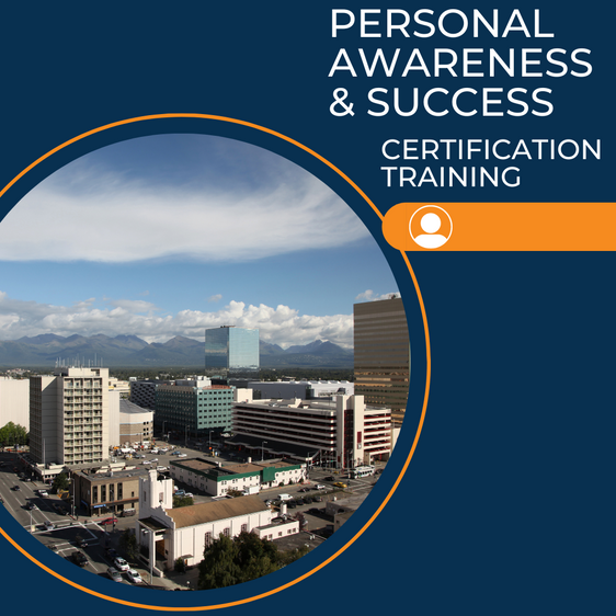 Personal Awareness & Success Certification Training Anchorage, AK September 27-29, 2023