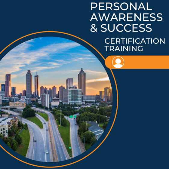 Personal Awareness & Success Certification Training Atlanta, GA October 17-19, 2024