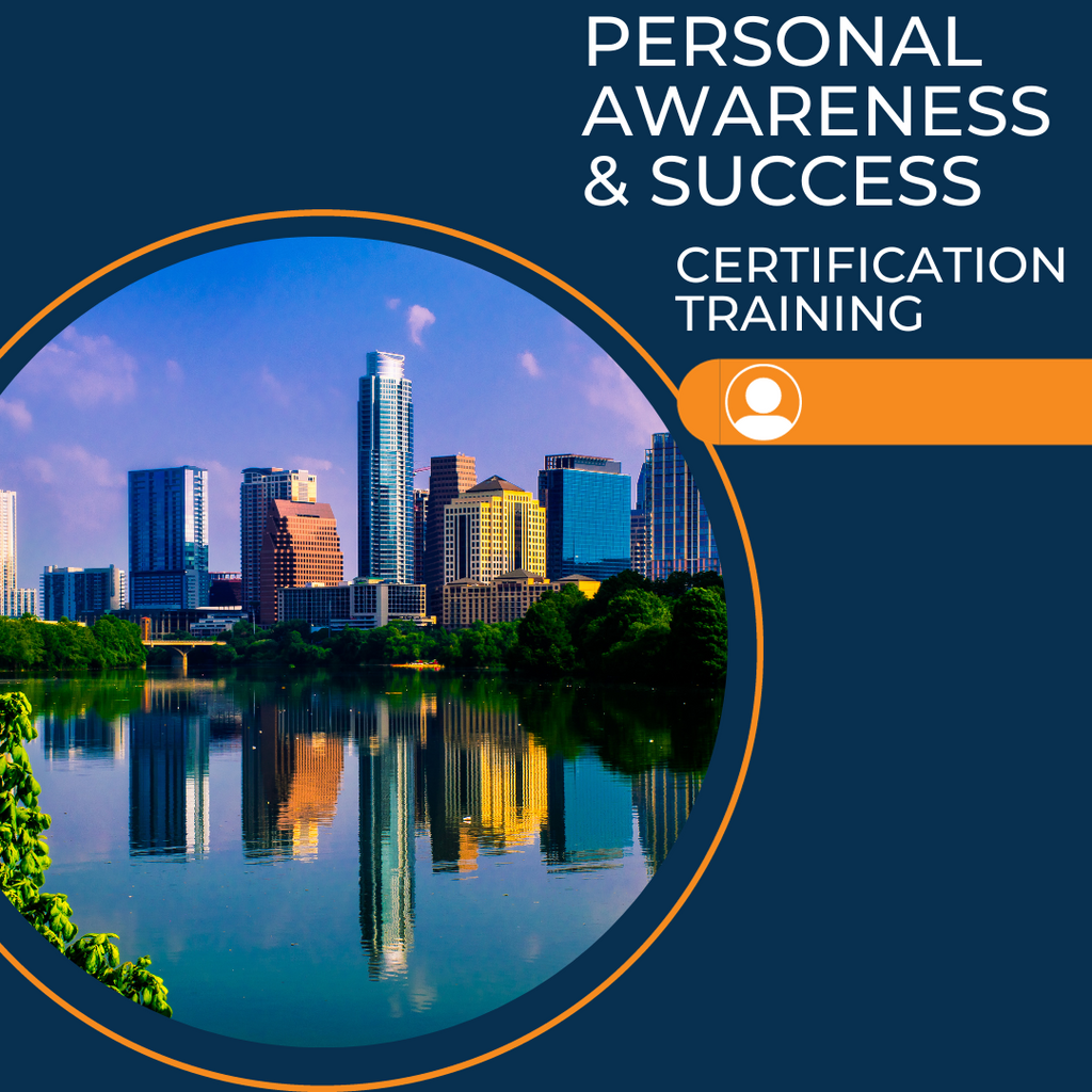 Personal Awareness & Success Certification Training Austin, TX December 11-13, 2024