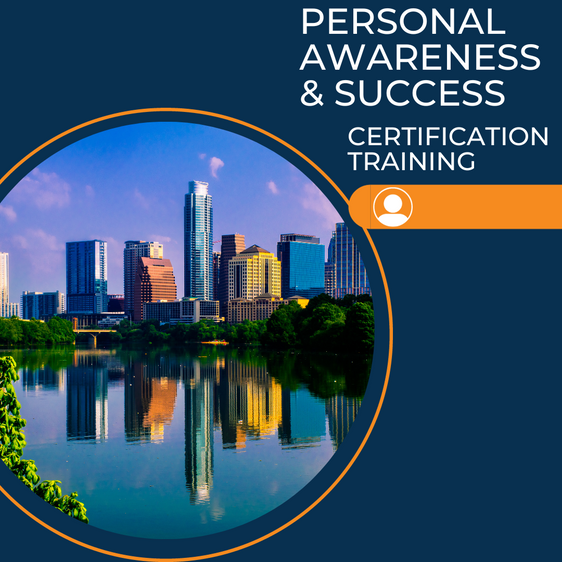 Personal Awareness & Success Certification Training Austin, TX December 11-13, 2024