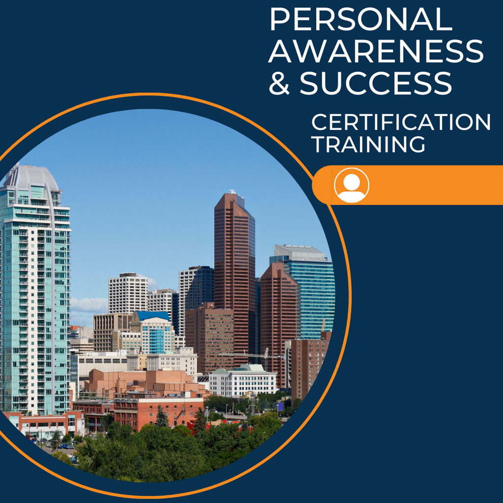 Personal Awareness & Success Certification Training Calgary, AB August 28-30, 2024