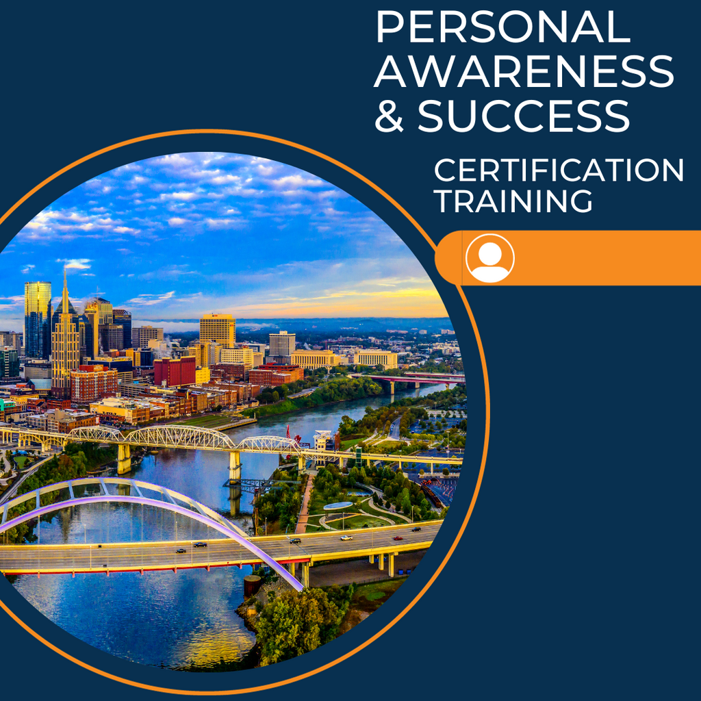 Personal Awareness & Success Certification Training Nashville, TN April 4-6, 2024