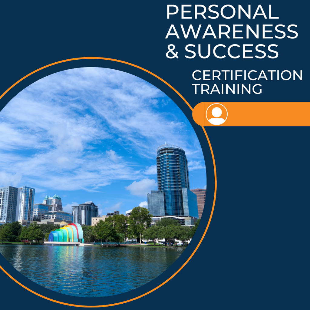 Personal Awareness & Success Certification Training Orlando, FL November 1-3, 2023