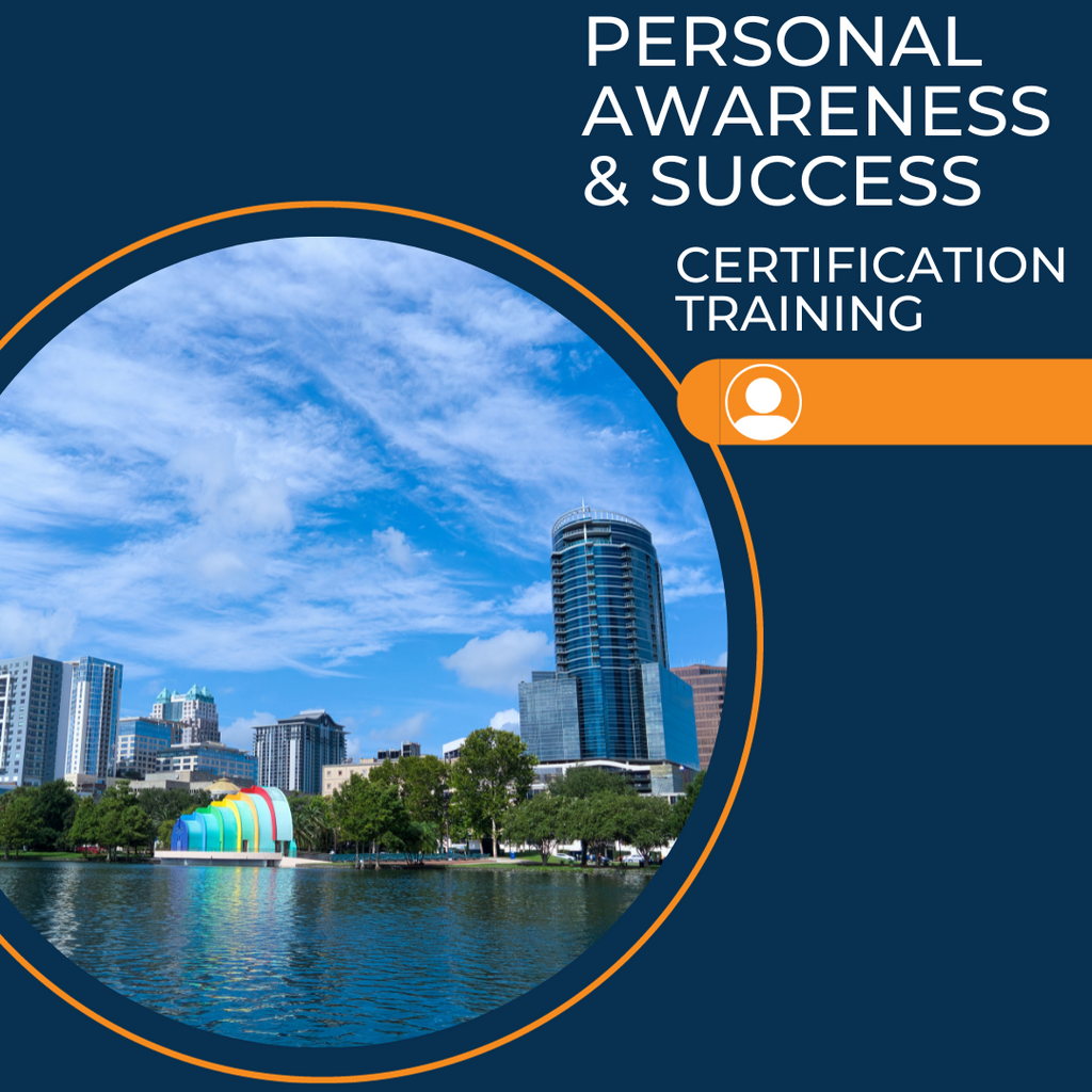 Personal Awareness & Success Certification Training Orlando, FL November 6-8, 2024