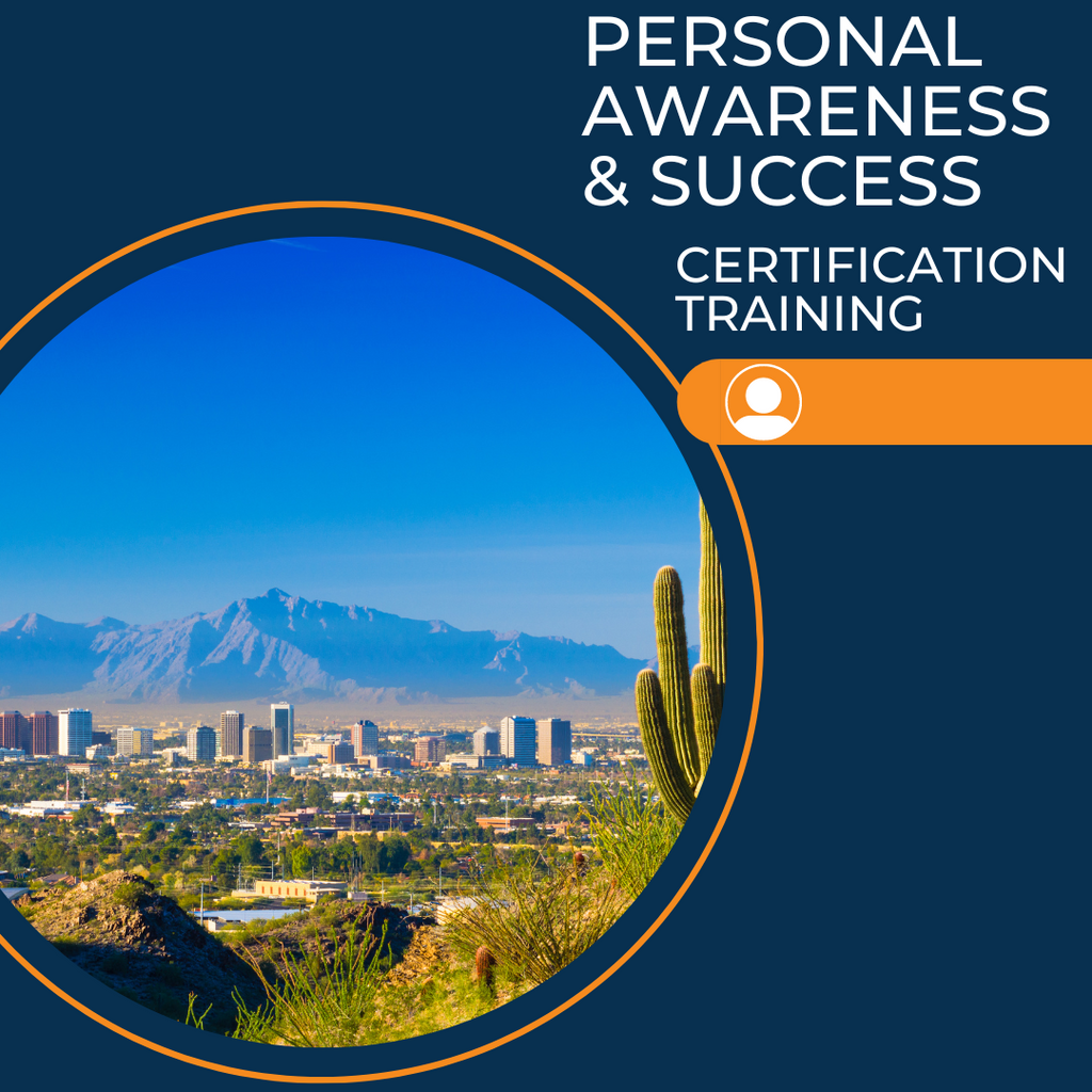 Personal Awareness & Success Certification Training Phoenix, AZ October 11-13, 2023