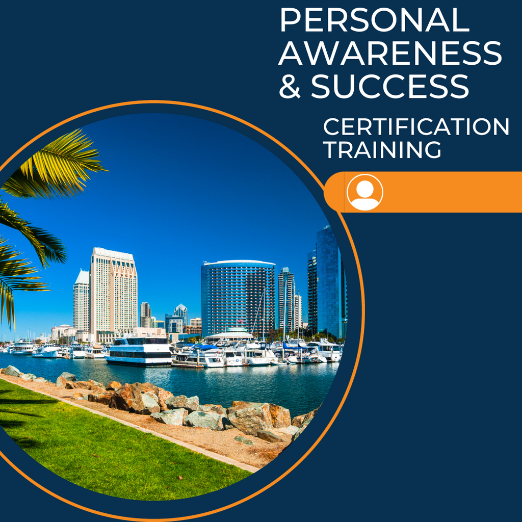 Personal Awareness & Success Certification Training San Diego, CA December 4-6, 2024