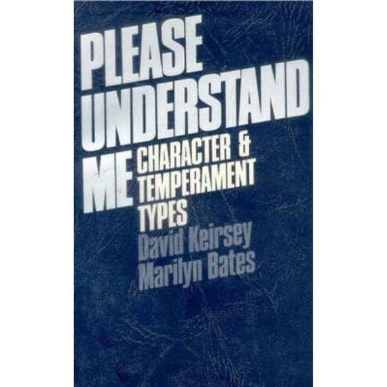 Please Understand Me, by: David Keirsey and Marilyn Bates