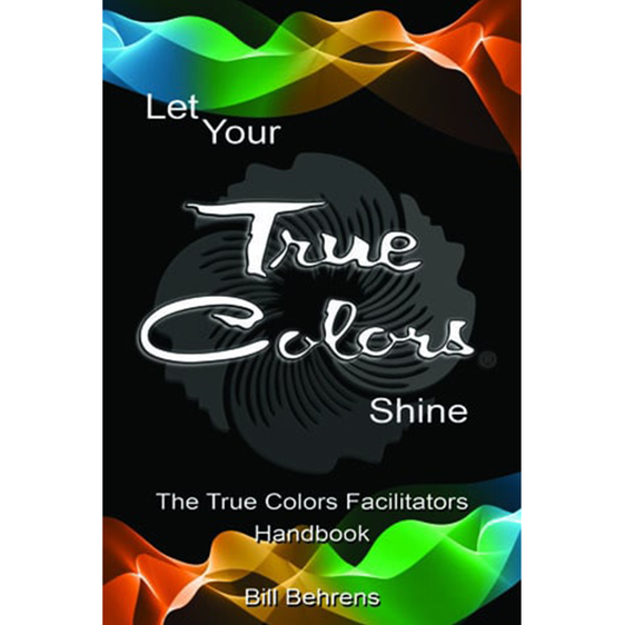 Let Your True Colors Shine Facilitator Handbook